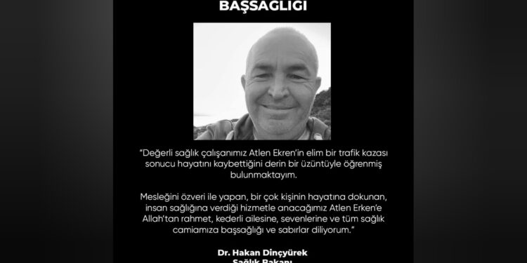 Sağlık Bakanı Dinçyürek, trafik kazasında hayatını kaybeden sağlık çalışanı Atlen Ekren için mesaj yayımladı