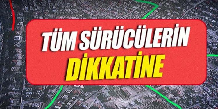Sivil Savunma-okullar yolu kavşağı arasındaki yol saat 12.00’den itibaren kapalı